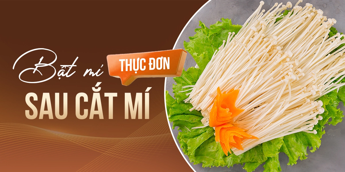 Cắt mí mắt ăn nấm được không - Bật mí thực đơn sau cắt mí