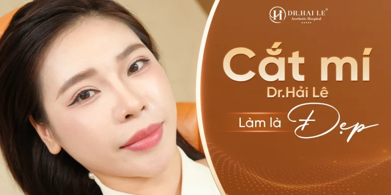 Tại sao cắt mí Dr.Hải Lê làm là đẹp?