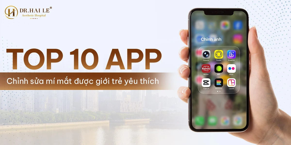 Top 10 app chỉnh sửa mí mắt được giới trẻ yêu thích?