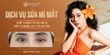 Dịch vụ sửa mí mắt chất lượng tại Dr.Hải Lê?