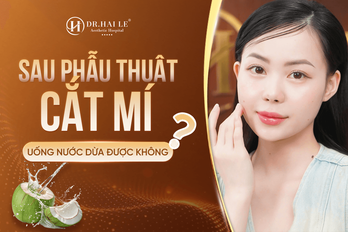 sau phau thuat cat mi uong nuoc dua duoc khong