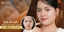 sua-mi-mat-khong-can-phau-thuat-co-that-hay-khong-dr-hai-le
