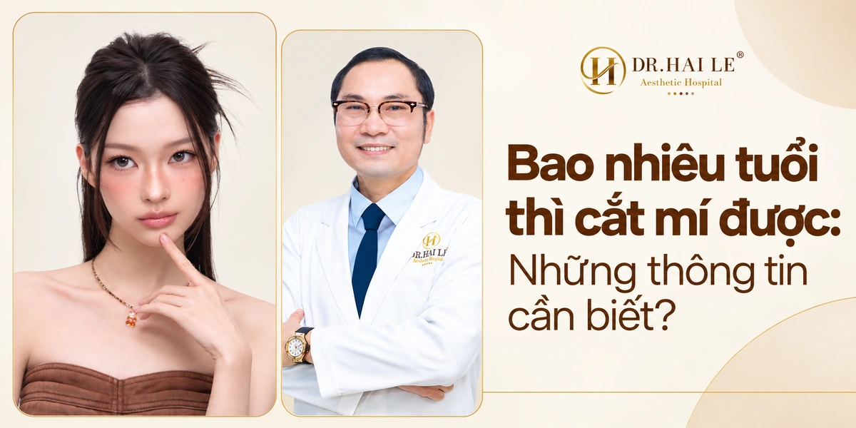Bao nhiêu tuổi thì cắt mí được: Những thông tin cần biết?