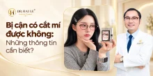 Bị cận có cắt mí được không: Những thông tin cần biết?