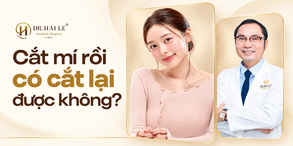 Cắt mí rồi có cắt lại được không?