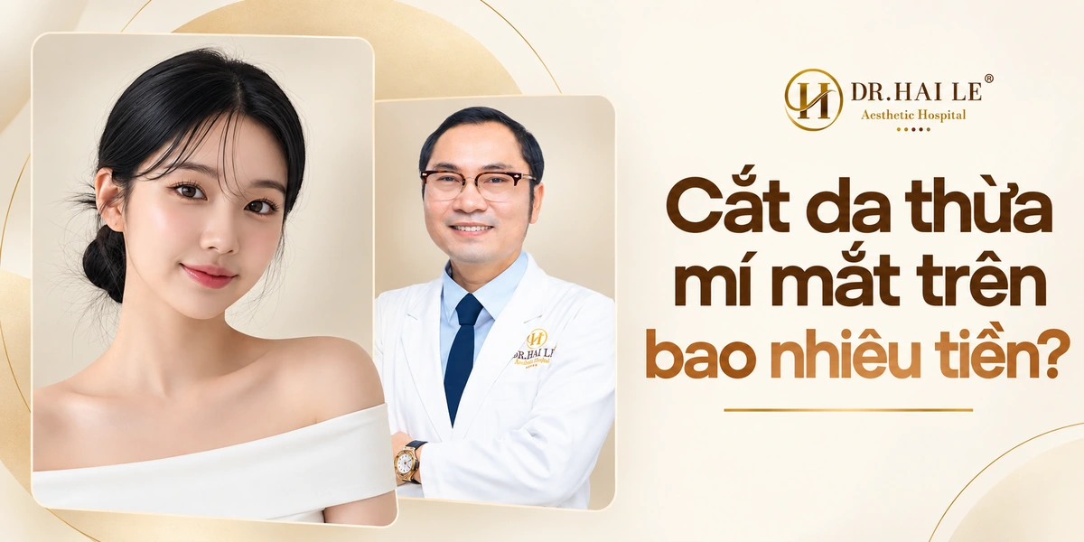 Cắt da thừa mí mắt trên bao nhiêu tiền?