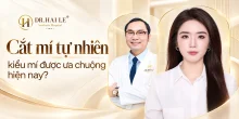 Cắt mí tự nhiên kiểu mí được ưa chuộng hiện nay?